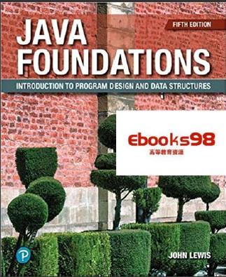 (SM)Java Foundations Introduction to Program Design and Data Structures 5th Edition John Lewis....