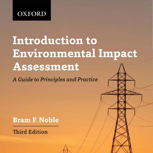 Introduction to Environmental Impact Assessment A Guide to Principles and Practice 3rd Edition