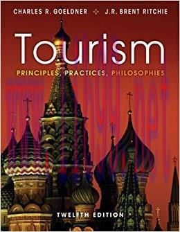 Tourism: Principles, Practices, Philosophies, 12th Edition 12th Edition,