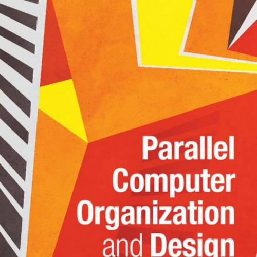 Parallel Computer Organization and Design - Michel Dubois & Murali Annavaram & Per Stenstrom