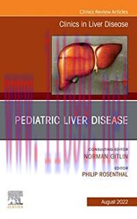 [AME]Pediatric Liver Disease, An Issue of Clinics in Liver Disease (Volume 26-3) (The Clinics: ...