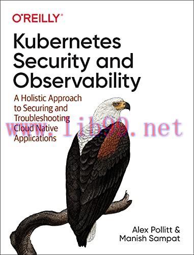 [FOX-Ebook]Kubernetes Security and Observability: A Holistic Approach to Securing and Troublesh...