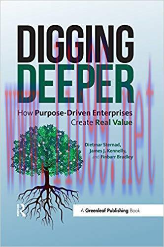 (PDF)Digging Deeper: How Purpose-Driven Enterprises Create Real Value 1st Edition