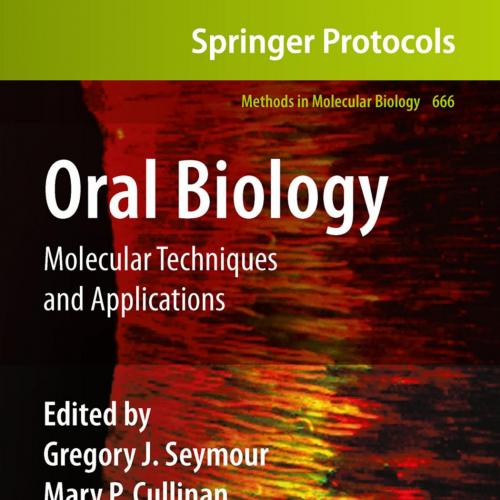 Oral Biology_ Molecular Techniques and Applications (Methods in Molecular Biology, Vol. 666)