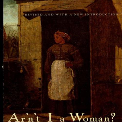 Ar'n't I a Woman Female Slaves in the Plantation South (Revised Edition)