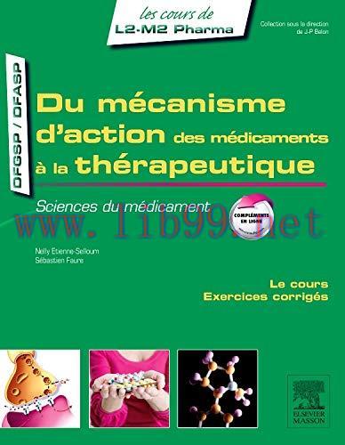 [AME]Du m&eacute;canisme d&rsquo;action des m&eacute;dicaments &agrave; la th&eacute;rapeutique: Sciences du m&eacute;dicament (Les cour...
