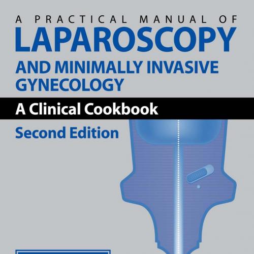 Practical Manual of Laparoscopy and Minimally Invasive Gynecology,2nd Edition