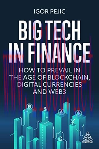 [FOX-Ebook]Big Tech in Finance: How To Prevail In the Age of Blockchain, Digital Currencies and...