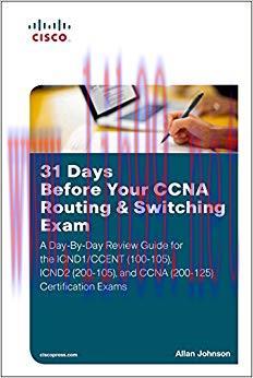 31 Days Before Your CCNA Routing & Switching Exam: A Day-By-Day Review Guide for the ICND1/CCEN...