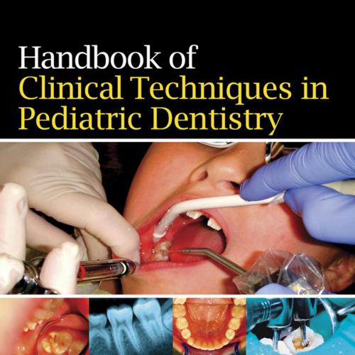 Handbook of Clinical Techniques in Pediatric Dentistry