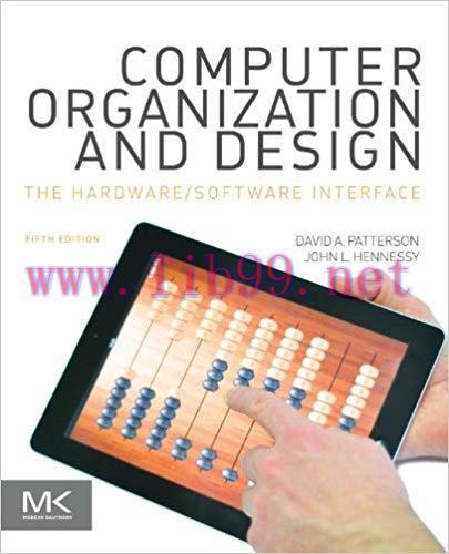 Computer Organization and Design MIPS Edition: The Hardware/Software Interface (ISSN) 5th Editi...