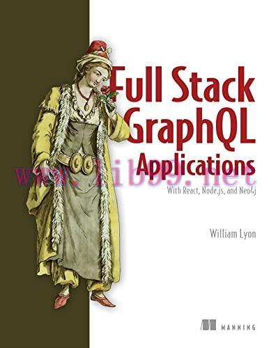 [FOX-Ebook]Full Stack GraphQL Applications: With React, Node.js, and Neo4j
