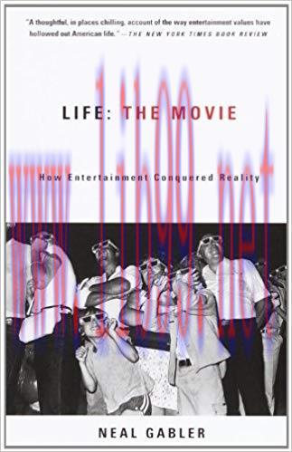 Life: The Movie: How Entertainment Conquered Reality