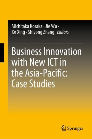 Business Innovation with New ICT in the Asia-Pacific Case Studies