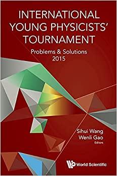 (PDF)International Young Physicists&rsquo; TournamentProblems and Solutions 2015 (Classical Mechanics...