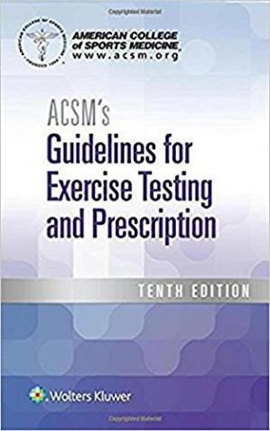 [AME]ACSM&rsquo;s Guidelines for Exercise Testing and Prescription (American College of Sports Medici...