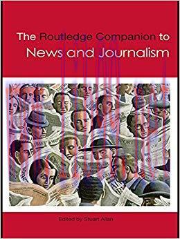 The Routledge Companion to News and Journalism (Routledge Media and Cultural Studies Companions...
