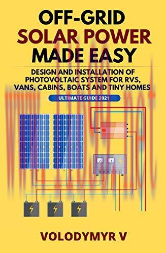 [FOX-Ebook]Off-Grid Solar Power Made Easy: Design and Installation of Photovoltaic System For R...