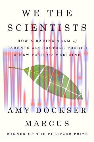 [FOX-Ebook]We the Scientists: How a Daring Team of Parents and Doctors Forged a New Path for Me...