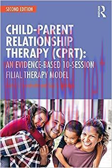 (PDF)Child-Parent Relationship Therapy (CPRT): An Evidence-Based 10-Session Filial Therapy Mode...