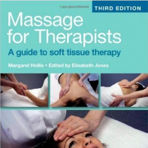 Massage for Therapists A Guide to Soft Tissue Therapy 3rd Edition - Wei Zhi