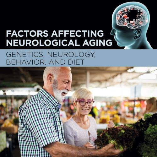 [AME]Factors Affecting Neurological Aging: Genetics, Neurology, Behavior, and Diet (EPUB)