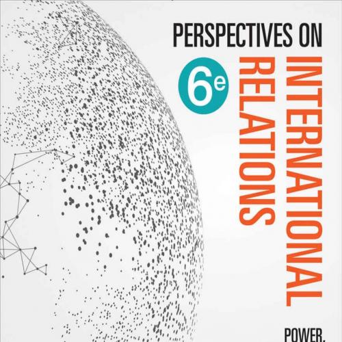 Perspectives on International Relations_ Power, Institutions, and Ideas 6th - Henry R. Nau
