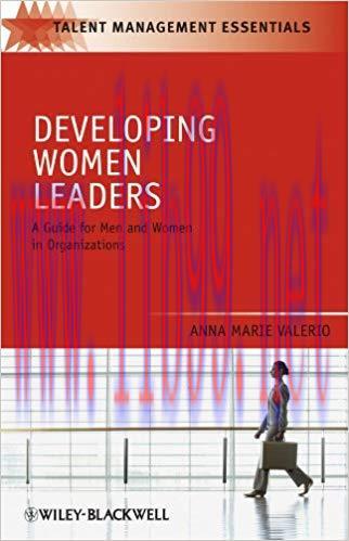 Developing Women Leaders: A Guide for Men and Women in Organizations (Talent Management Essenti...