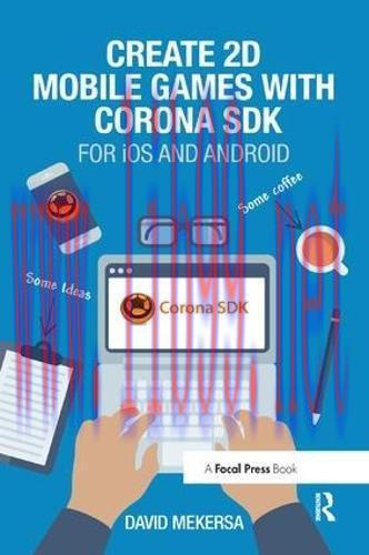 [FOX-Ebook]Create 2D Mobile Games with Corona SDK: For iOS and Android