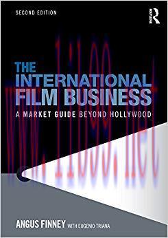 The International Film Business: A Market Guide Beyond Hollywood 2nd Edition,