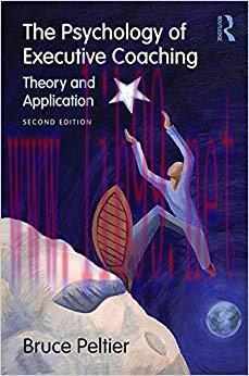 The Psychology of Executive Coaching: Theory and Application 2nd Edition,