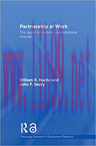 (PDF)Partnership at Work: The Quest for Radical Organizational Change (Routledge Research in Em...