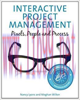 Interactive Project Management: Pixels, People, and Process (Voices That Matter) 1st Edition,
