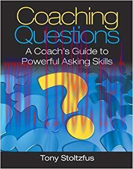 (PDF)Coaching Questions: A Coach&rsquo;s Guide to Powerful Asking Skills 1st Edition