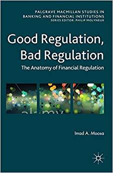 (PDF)Good Regulation, Bad Regulation The Anatomy of Financial Regulation (Palgrave Macmillan St...