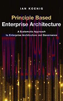 (PDF)Principle Based Enterprise Architecture: A Systematic Approach to Enterprise Architecture ...