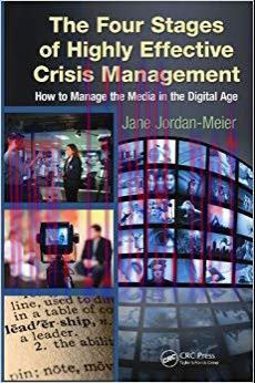 The Four Stages of Highly Effective Crisis Management: How to Manage the Media in the Digital A...