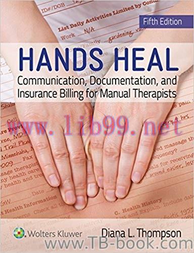 Hands Heal: Communication, Documentation, and Insurance Billing for Manual Therapists 5th Editi...