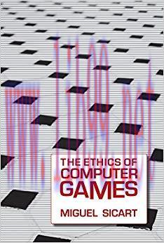 The Ethics of Computer Games (The MIT Press) 1st Edition,