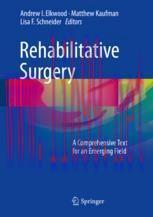 [PDF]Rehabilitative Surgery: A Comprehensive Text for an Emerging Field
