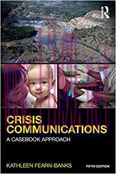 Crisis Communications: A Casebook Approach (Routledge Communication Series) 5th Edition,