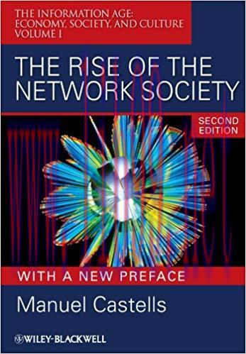 The Rise of the Network Society (Information Age Series Book 13) 2nd Edition,