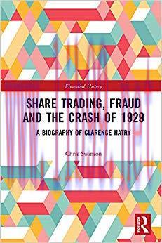 (PDF)Share Trading, Fraud and the Crash of 1929: A Biography of Clarence Hatry (Financial Histo...