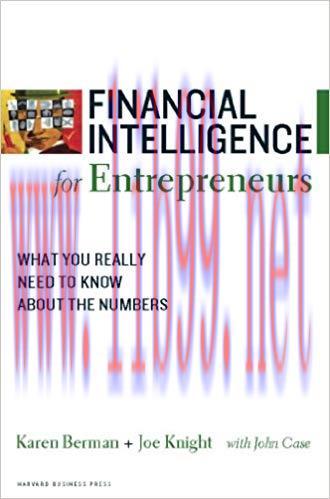 Financial Intelligence for Entrepreneurs: What You Really Need to Know About the Numbers