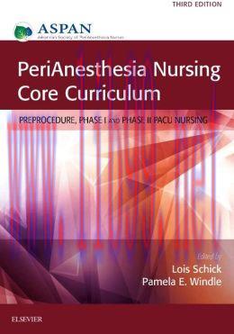[AME]PeriAnesthesia Nursing Core Curriculum, 3rd Edition (ORIGINAL PDF from_ Publisher)