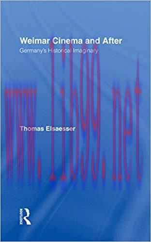 Weimar Cinema and After: Germany&rsquo;s Historical Imaginary 1st Edition,
