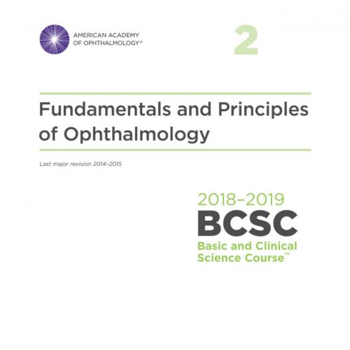 2018-2019 BCSC (Basic and Clinical Science Course), Section 02 Fundamentals and Principles of O...