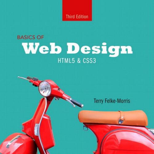 Basics of Web Design HTML5 & CSS3 (3rd Edition) - Wei Zhi