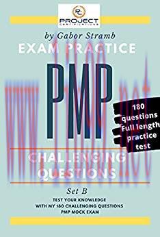 (PDF)PMP Exam Practice Questions: Challenging Questions &ndash; 180 &ndash; Full length practice test &ndash; B