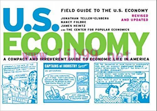 Field Guide to the U.S. Economy: A Compact And Irreverent Guide to Ecnomic Life in America Revi...